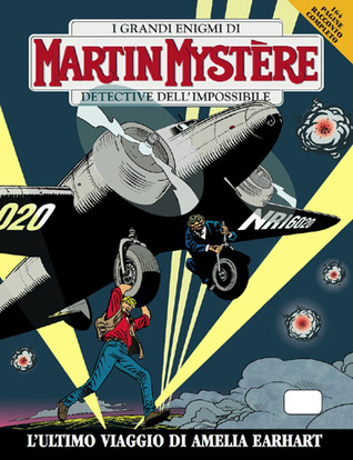Martin Mystère n. 289: L'ultimo viaggio di Amelia Earhart (Paperback)