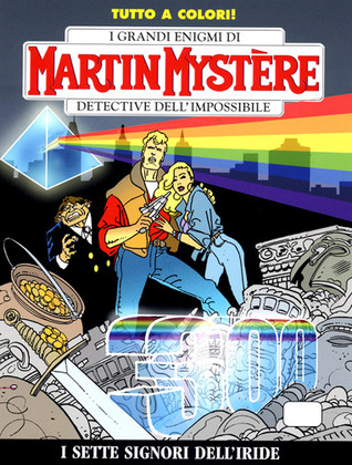 Martin Mystère n. 300: I Sette Signori dell'Iride (Paperback)