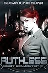 Ruthless by Susan Kaye Quinn