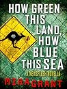 How Green This Land, How Blue This Sea by Mira Grant