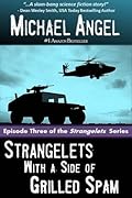 Strangelets With a Side of Grilled Spam: Episode Three