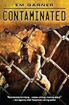 Contaminated by Em Garner