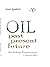 Oil- Past,present,future - An Indian Perspective