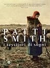 I tessitori di sogni by Patti Smith
