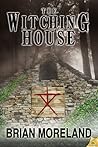 The Witching House by Brian Moreland