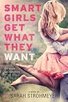 Smart Girls Get What They Want by Sarah Strohmeyer