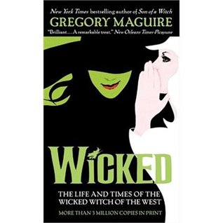 Wicked: The Life and Times of the Wicked Witch of the West