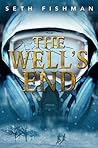 The Well's End by Seth Fishman