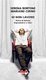 Io non lavoro: Storie di italiani improduttivi e felici (Paperback)