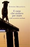 Il cane che andava per mare e altri eccentrici siciliani