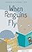 When Penguins Fly