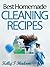 Organic Homemade Cleaning Recipes: Your Guide to Safe, Eco-Friendly, and Money-Saving Recipes