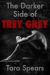 The Darker Side of Trey Grey