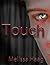 Touch by Melissa Haag Touch by Melissa Haag