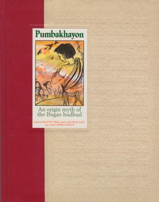 Pumbakhayon: An Origin Myth of the Ifugao Hudhud (Hudhud, #1)