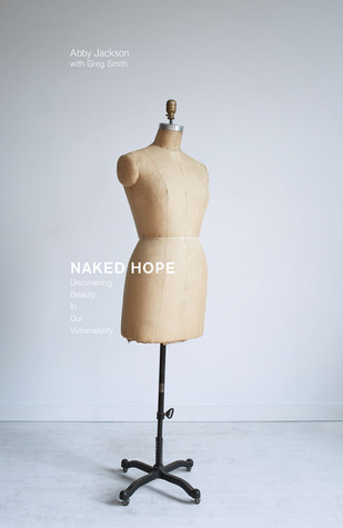 Naked Hope: Discovering Beauty In Our Vulnerability