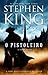 O Pistoleiro by Stephen        King O Pistoleiro by Stephen        King