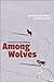 Among Wolves by Gordon  Haber