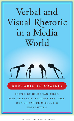 Verbal and Visual Rhetoric in a Media World (Rhetoric IN Society)