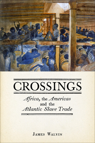 Crossings: Africa, the Americas and the Atlantic Slave Trade (Hardcover)