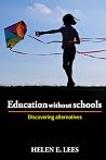 Education without Schools: Discovering Alternatives Education without Schools: Discovering Alternatives