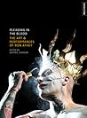 Pleading in the Blood: The Art and Performances of Ron Athey (Intellect Live) Pleading in the Blood: The Art and Performances of Ron Athey (Intellect Live)