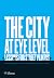 The City at Eye Level: Less...