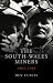 The South Wales Miners: 196...