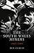 The South Wales Miners: 1964-1985 (Studies in Welsh History)