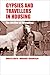 Gypsies and Travellers in Housing: The Decline of Nomadism