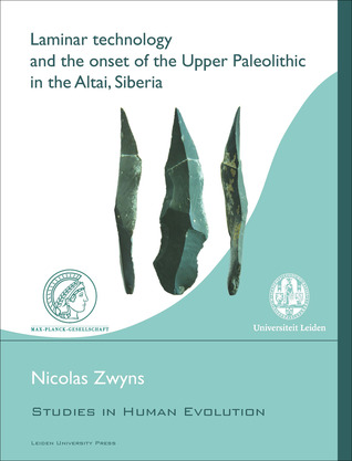 Laminar Technology and the Onset of the Upper Paleolithic in the Altai, Siberia (Studies in Human Evolution)