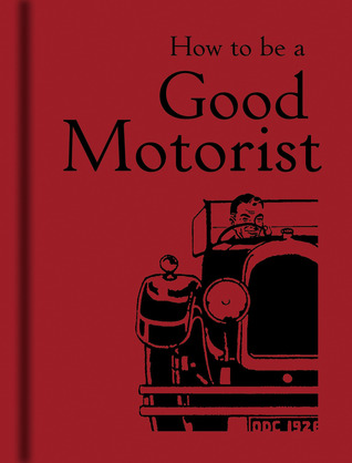 How to be a Good Motorist (Hardcover)
