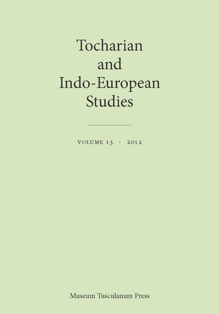 Tocharian and Indo-European Studies Volume 13 (Copenhagen Studies in Indo-European)