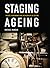 Staging Ageing: Theatre, Performance and the Narrative of Decline