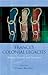 France's Colonial Legacies: Memory, Identity and Narrative (French and Francophone Studies)
