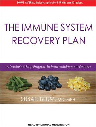The Immune System Recovery Plan: A Doctor's 4-Step Program to Treat Autoimmune Disease: Includes PDF