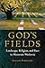 God's Fields: Landscape, Religion, and Race in Moravian Wachovia (Cultural Heritage Studies)