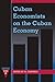 Cuban Economists on the Cuban Economy (Contemporary Cuba)