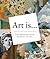Art Is...