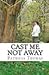Cast Me Not Away