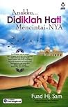Anakku Didiklah H...