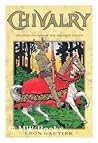 Chivalry: The Everyday Life of the Medieval Knight