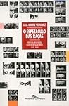 O Espetáculo das Raças: Cientistas, Instituições e Questão Racial no Brasil, 1870-1930 O Espetáculo das Raças: Cientistas, Instituições e Questão Racial no Brasil, 1870-1930