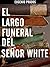 El largo funeral del señor White by Eugenio Prados El largo funeral del señor White by Eugenio Prados