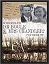 Who Killed Dr Bogle and Mrs Chandler by Peter Butt