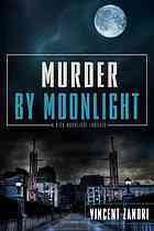 Murder by Moonlight (Richard "Dick" Moonlight #4)