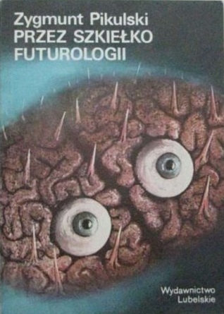 Przez szkiełko futurologii (Paperback)