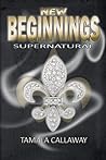 New Beginnings (SuperNatural, #1) New Beginnings (SuperNatural, #1)