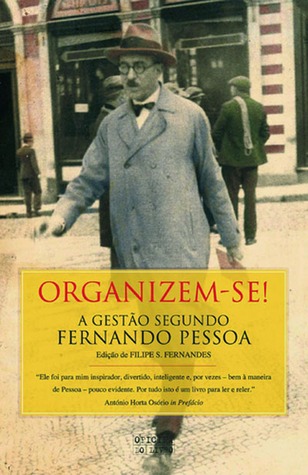 Organizem-se! : a gestão segundo Fernando Pessoa (ebook)