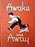 Awake and Away